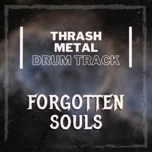 Forgotten Souls - Thrash Metal Drum Track